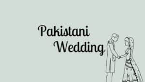 Pakistani Wedding Traditions